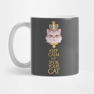 Keep Calm and Spoil Your Cat Mug